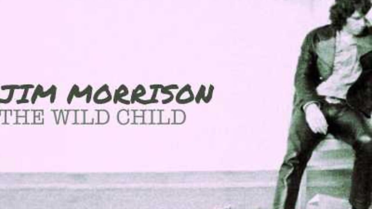 Jim Morrison: The Wild Child