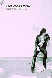 Jim Morrison: The Wild Child