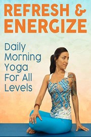 Refresh & Energize- Daily Morning Yoga for All Levels
