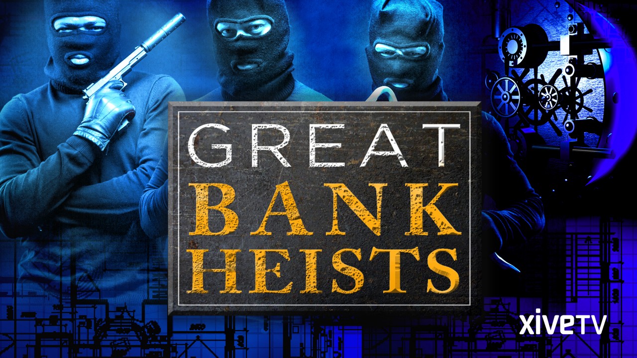 Stories of the Great Bank Heists
