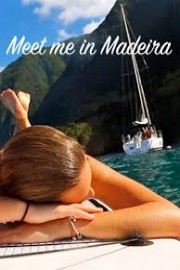 Meet Me in Madeira