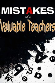 Mistakes are Valuable Teachers