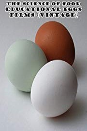 The Science of Food: Educational Eggs Films [VINTAGE]