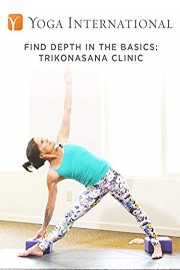 Find Depth in the Basics: Trikonasana Clinic