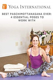 Best Paschimottanasana Ever: 4 Essential Poses to Work With