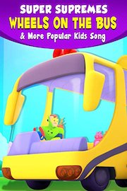 Super Supremes Wheels On The Bus & More Popular Kids Song