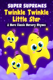 Super Supremes Twinkle Twinkle Little Star & More Classic Nursery Rhymes