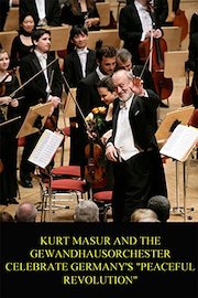 Kurt Masur And The Gewandhausorchester - Celebrate Germany's Peaceful Revolution