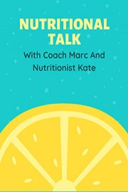 Nutrition Talk With Coach Marc And Nutritionist Kate