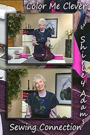 Color Me Clever with Shirley Adams Sewing Connection