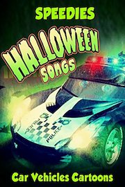 Halloween Songs - Car Vehicles Cartoons - Speedies