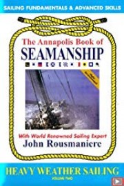 The Annapolis Book of Seamanship - Heavy Weather Sailing Volume 2