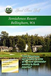 Good Time Golf - Semiahmoo Resort - Bellingham Washington