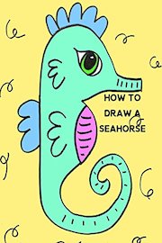 How to Draw a Seahorse
