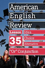 Or Conjunction Lesson 35