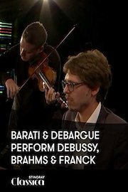 Barati and Debargue perform Debussy, Brahms and Franck