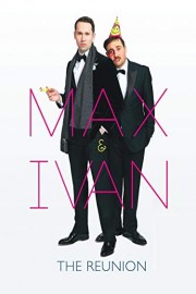 Max & Ivan: The Reunion