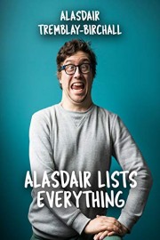 Alasdair Tremblay-Birchall: Alasdair Lists Everything