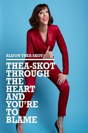 Alison Thea-Skot: Thea-Skot Through The Heart, & You're To Blame