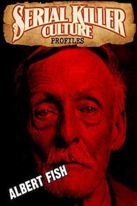 Serial Killer Culture Profiles: Albert Fish