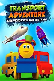 Transport Adventure - Kids Videos with Bob The Train