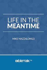 Life in the Meantime