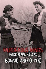 Inside Serial Killers Bonnie and Clyde - Murderous Minds