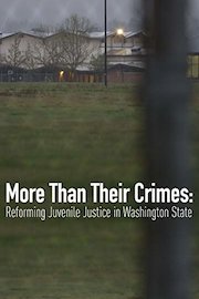 More Than Their Crimes: Reforming Juvenile Justice in Washington State