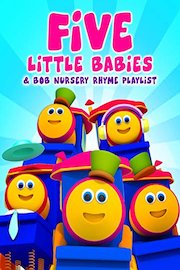 Five Little Babies & Bob Nursery Rhyme Playlist