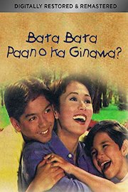 Bata, Bata. Pa'no Ka Ginawa?