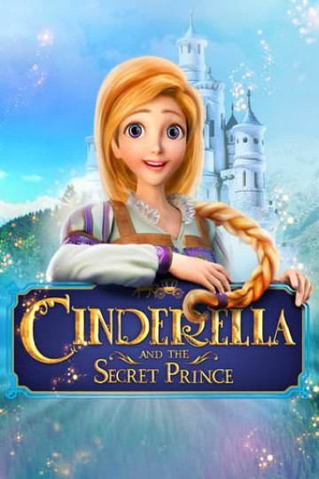 Watch Cinderella and the Secret Prince Online | 2019 Movie | Yidio