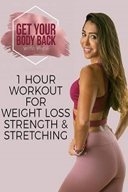 Get Your Body Back - 1 Hour Workout for Weight Loss, Strength, and Stretching