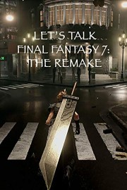 Let's Talk Final Fantasy 7: The Remake