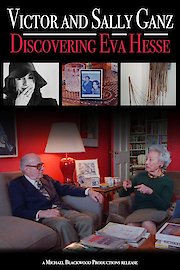 Victor and Sally Ganz: Discovering Eva Hesse