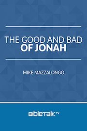 The Good and Bad of Jonah