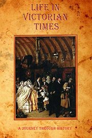 Life In Victorian Times