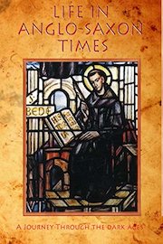 Life In Anglo-Saxon Times