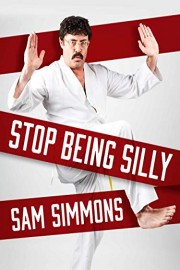 Sam Simmons: Stop Being Silly
