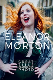 Eleanor Morton: Great Title, Glamorous Photo