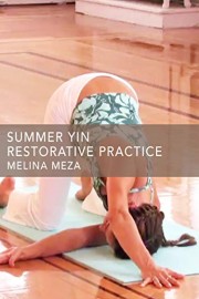 Summer Yin Restorative Practice