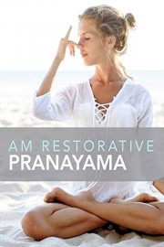 AM Restorative Pranayama