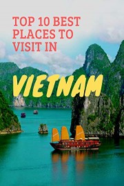 Top 10 Best Places To Visit In Vietnam