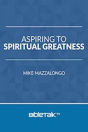Aspiring To Spiritual Greatness