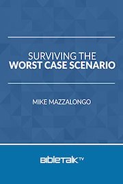 Surviving the Worst Case Scenario