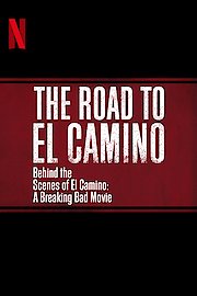 The Road to El Camino: Behind the Scenes of El Camino: A Breaking Bad Movie