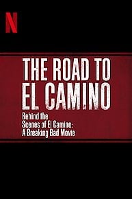 The Road to El Camino: Behind the Scenes of El Camino: A Breaking Bad Movie