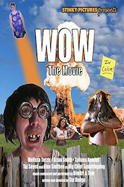 WOW, The Movie