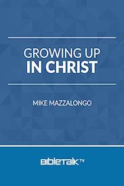 Growing Up in Christ