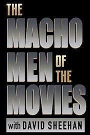 The Macho Men of the Movies