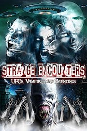 Strange Encounters, Vampires, UFOs and Hauntings